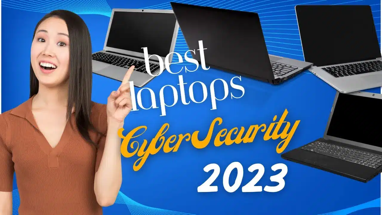 best laptops for cyber security 2023 , best laptops , cyber security